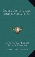 Briefe Uber Sicilien Und Maltha (1783)