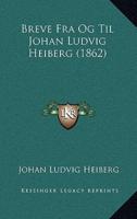 Breve Fra Og Til Johan Ludvig Heiberg (1862)