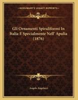 Gli Ornamenti Spiraliformi In Italia E Specialmente Nell' Apulia (1876)