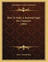How To Make A Rational Fight For Character (1902)