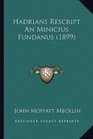 Hadrians Rescript An Minicius Fundanus (1899)