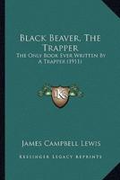 Black Beaver, The Trapper