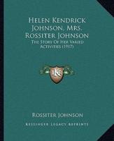 Helen Kendrick Johnson, Mrs. Rossiter Johnson