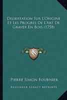 Dissertation Sur L'Origine Et Les Progres De L'Art De Graver En Bois (1758)