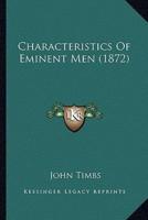 Characteristics Of Eminent Men (1872)