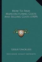 How To Find Manufacturing Costs And Selling Costs (1909)