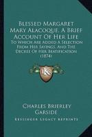 Blessed Margaret Mary Alacoque, A Brief Account Of Her Life