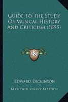 Guide To The Study Of Musical History And Criticism (1895)