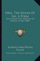 Hell, The Doom Of Sin, A Poem