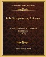 Indo-European, Ax, Axi, Axu