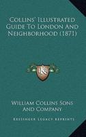 Collins' Illustrated Guide To London And Neighborhood (1871)