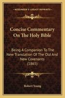 Concise Commentary On The Holy Bible
