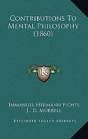 Contributions To Mental Philosophy (1860)
