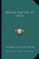 Behind The Veil V3 (1871)