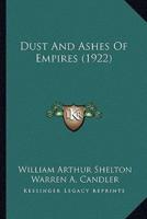 Dust And Ashes Of Empires (1922)