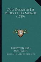 L'Art Dessayer Les Mines Et Les Metaux (1759)