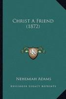 Christ A Friend (1872)