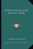 Border Raids And Reivers (1898)