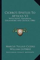 Cicero's Epistles To Atticus V3