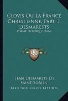 Clovis Ou La France Chrestienne, Part 1, Desmarests