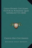 Cassii Dionis Cocceiani Historiae Romanae Quae Supersunt V3 (1818)