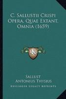 C. Sallustii Crispi Opera, Quae Extant, Omnia (1659)