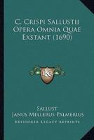 C. Crispi Sallustii Opera Omnia Quae Exstant (1690)