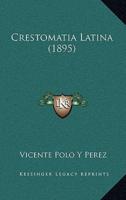 Crestomatia Latina (1895)