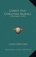 Christ And Christian Morals