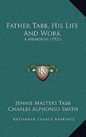 Father Tabb, His Life And Work