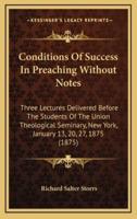 Conditions Of Success In Preaching Without Notes