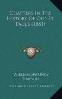 Chapters In The History Of Old St. Paul's (1881)