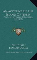 An Account Of The Island Of Jersey