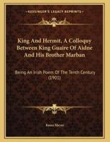 King And Hermit, A Colloquy Between King Guaire Of Aidne And His Brother Marban