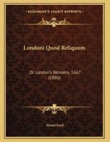 Londoni Quod Reliquum