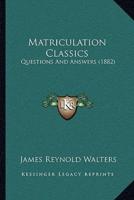 Matriculation Classics