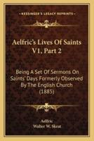 Aelfric's Lives Of Saints V1, Part 2