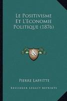 Le Positivisme Et L'Economie Politique (1876)