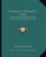 Elfrida, A Dramatic Poem