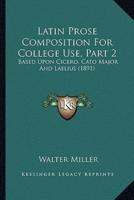 Latin Prose Composition For College Use, Part 2