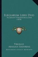 Elegiarum Libri Duo