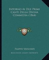 Intorno Ai Due Primi Canti Della Divina Commedia (1864)