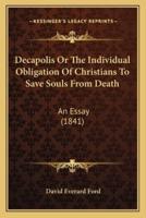 Decapolis Or The Individual Obligation Of Christians To Save Souls From Death