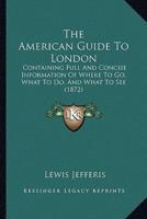 The American Guide To London