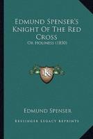 Edmund Spenser's Knight Of The Red Cross