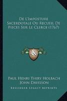 De L'Imposture Sacerdotale Ou Recueil De Pieces Sur Le Clerge (1767)