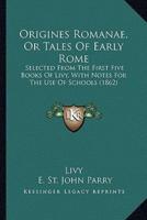 Origines Romanae, Or Tales Of Early Rome