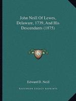 John Neill Of Lewes, Delaware, 1739, And His Descendants (1875)