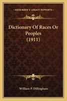 Dictionary Of Races Or Peoples (1911)