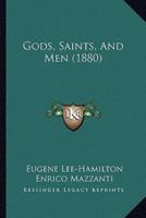 Gods, Saints, And Men (1880)